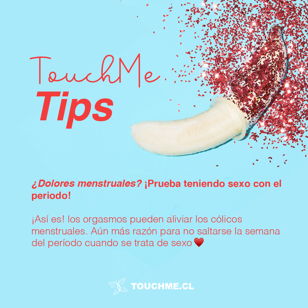 TOUCHME TIPS ¿Dolores menstruales?