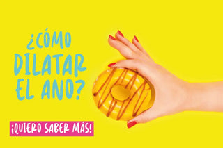 ¡Tips para dilatar el ano!