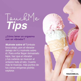 TOUCHME TIPS ¿Cómo tener un orgasmo con un vibrador?